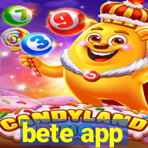 bete app